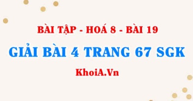 Bài 4 trang 67 SGK Hoá 8: Chuyển đổi giữa khối lượng, thể tích và lượng chất
